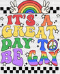 It’s Great Day To Be Gay Pride Month Dtf Transfer Adult Unisex - S & M (10’) / Black