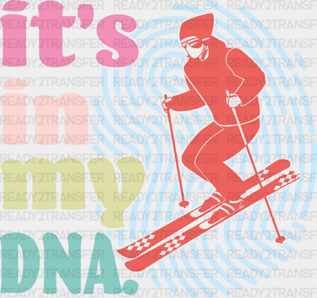 It’s In My Dna - Skiing Dtf Heat Transfer