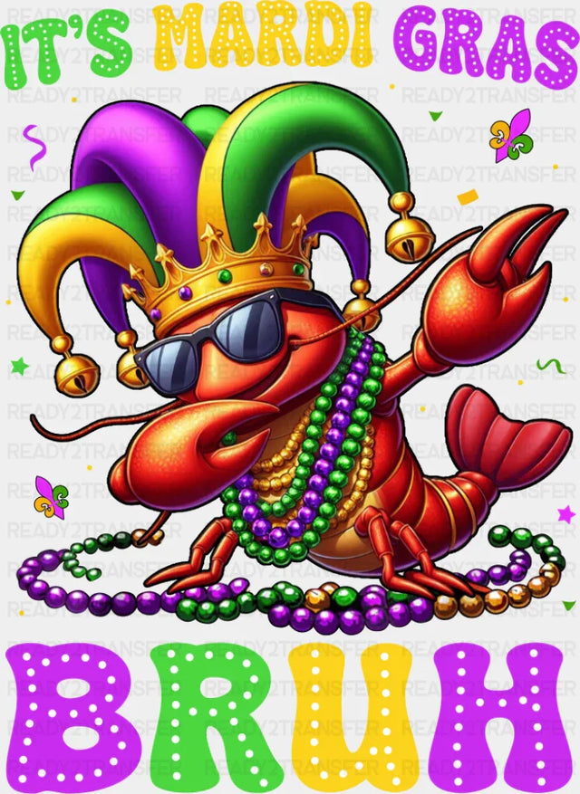 It’s Mardi Gras Bruh Crawfish - Mardi Gras DTF Transfer Adult Unisex - S & M (10’’) / Dark Color Design (See Imaging)