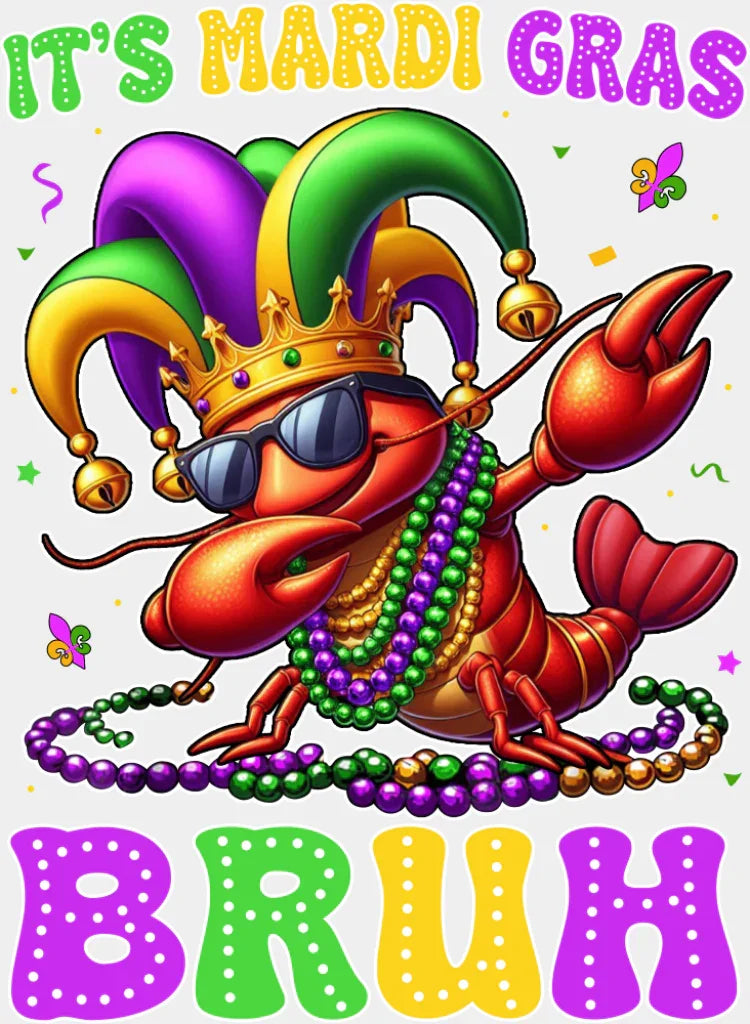 It’s Mardi Gras Bruh Crawfish - Mardi Gras DTF Transfer Adult Unisex - S & M (10’’) / Light Color Design (See Imaging)
