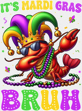It’s Mardi Gras Bruh Crawfish - Mardi Gras DTF Transfer Adult Unisex - S & M (10’’) / Light Color Design (See Imaging)