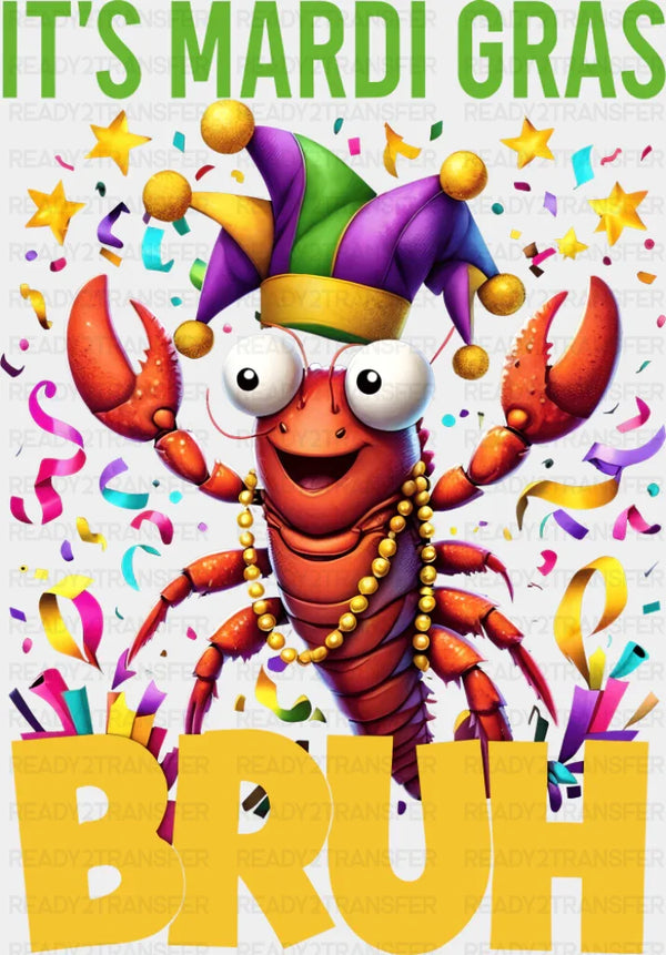 It's Mardi Gras Bruh - Mardi Gras DTF Transfer