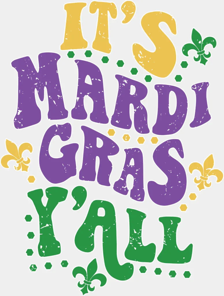 It’s Mardi Gras Y’all Yellow Purple Green - Mardi Gras DTF Transfer Adult Unisex - S & M (10’’) / Light Color Design