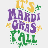 It's Mardi Gras Y'all, Yellow Purple Green - Mardi Gras DTF Transfers ready2transfer Light Color Design (See Imaging)