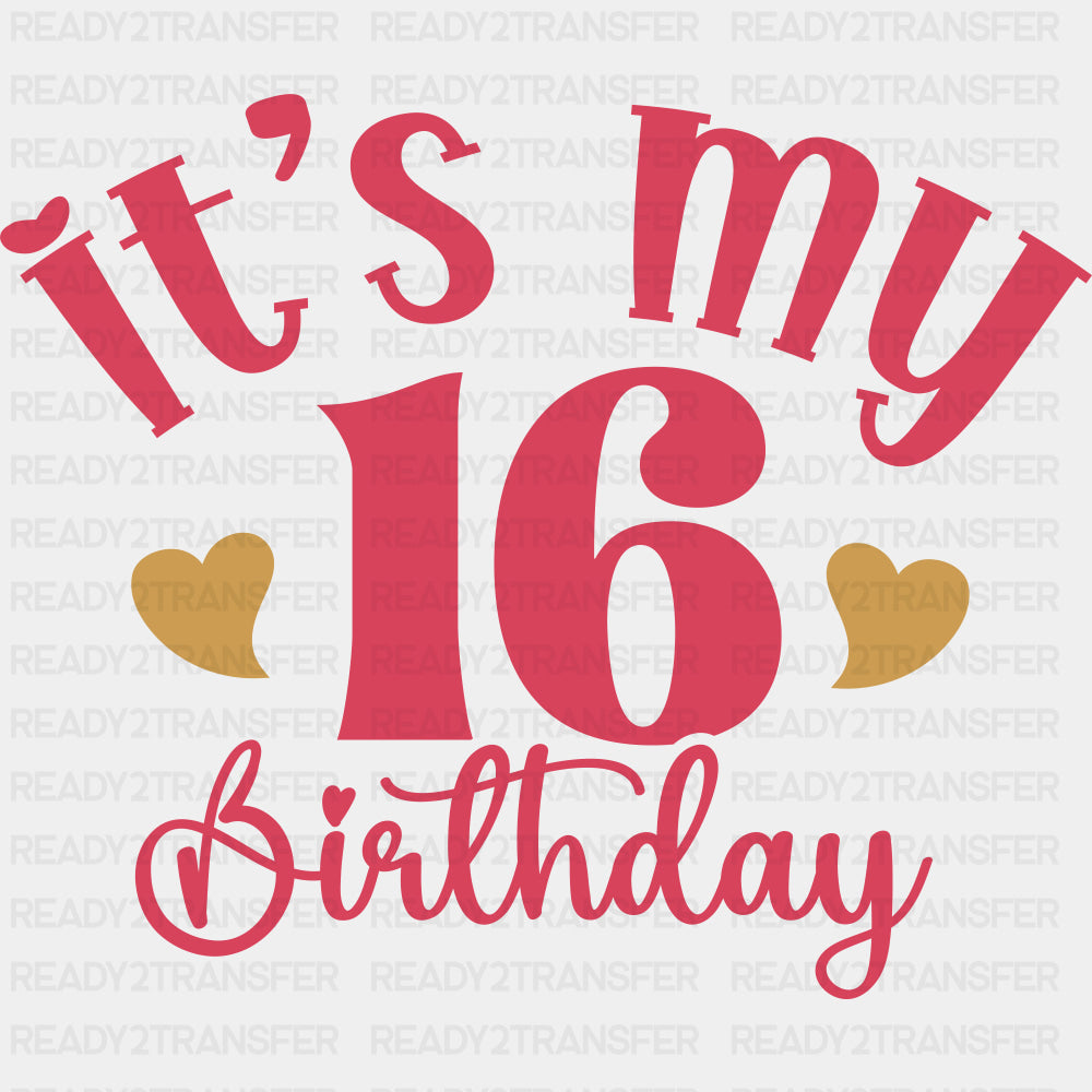 It's My Birthday - Sweet 16 DTF Transfers ready2transfer