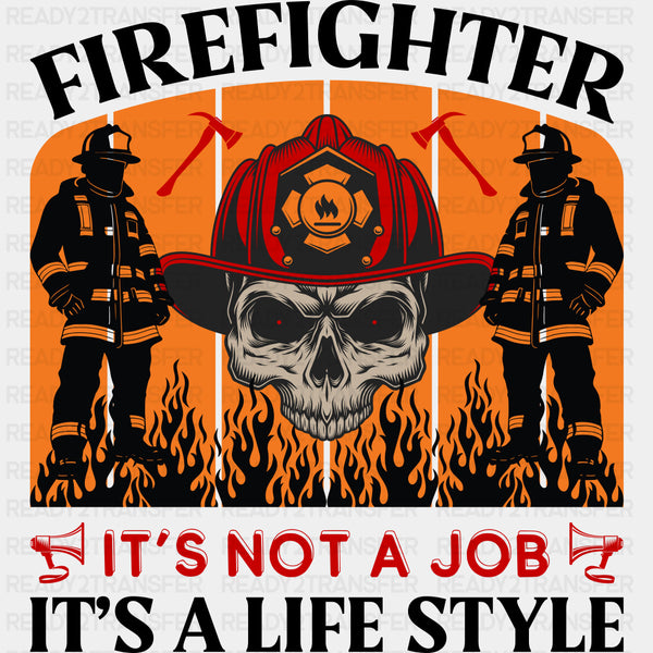 It's Not A Job, It's A Life Style - Fire Department DTF Transfers