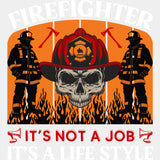 It's Not A Job, It's A Life Style - Fire Department DTF Transfers ready2transfer Light Color Design (See Imaging)
