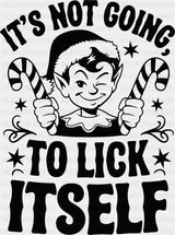 It’s Not Going To Lick Itself - Christmas DTF Transfer Adult Unisex - S & M (10’’) / Dark Color Design (See Imaging)