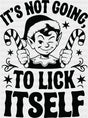 It’s Not Going To Lick Itself - Christmas DTF Transfer Adult Unisex - S & M (10’’) / Dark Color Design (See Imaging)