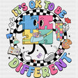 It's OK To Be Different - Special ED DTF Transfers ready2transfer Dark Color Design (See Imaging)