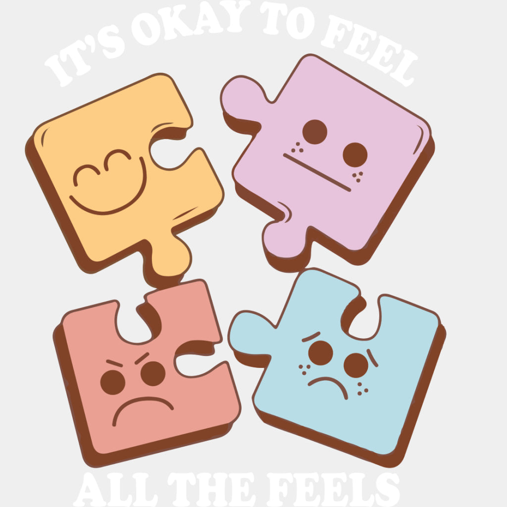 It's Okay To Feel All The Feels - Mental Health DTF Transfers ready2transfer Light Color Design (See Imaging)
