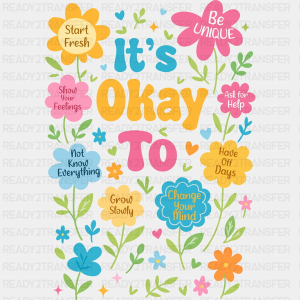 It's Okay To... - Mental Health DTF Transfers