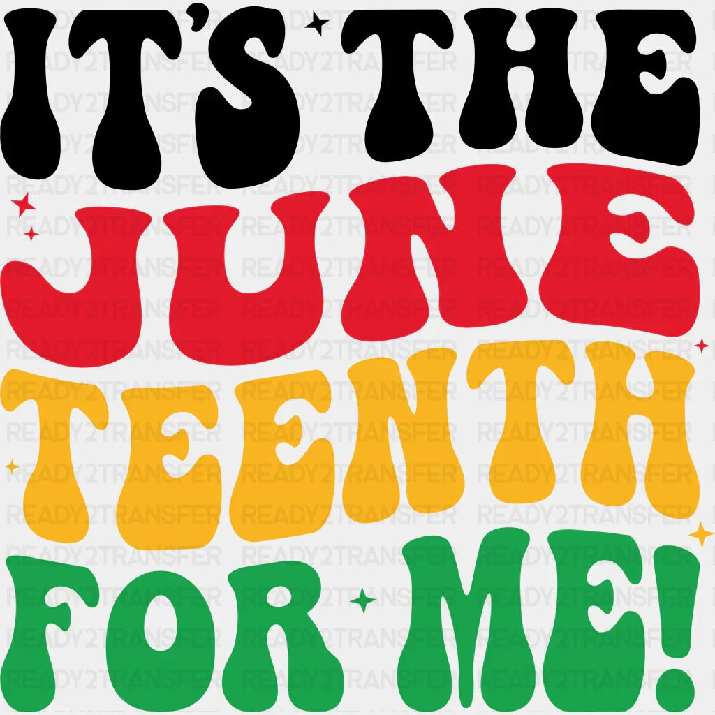 It’s The Juneteenth For Me! Design Dtf Transfer Adult Unisex - S & M (10’) / Black