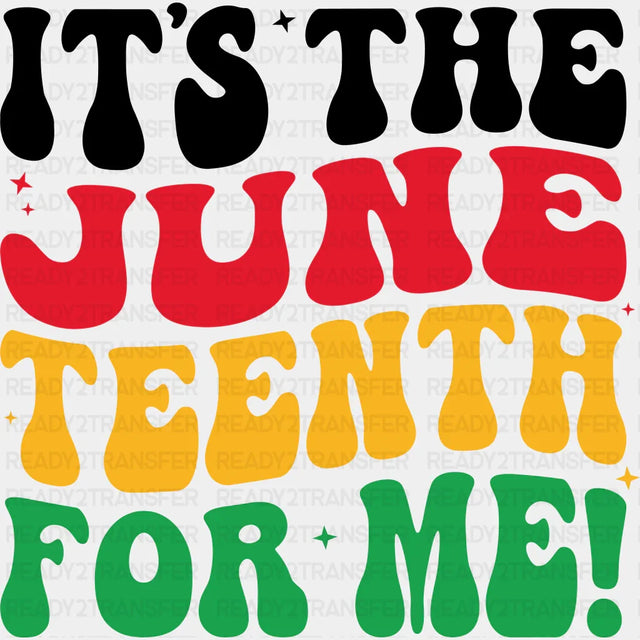 It’s The Juneteenth For Me! Design Dtf Transfer Adult Unisex - S & M (10’) / Black