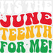 It's The Juneteenth For Me! Design - BLM Juneteenth DTF Transfer ready2transfer White