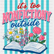 It’s Too Nonfictiony Outside - Reading DTF Transfers