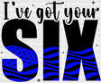 I’ve Got Your Six - Police Dtf Heat Transfer Adult Unisex S & M (10’’) / Dark Color Design