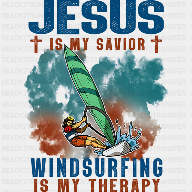 Jesus Is My Savior, Windsurfing Is My Therapy - Surfing DTF Transfers ready2transfer