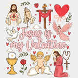 Jesus Is My Valentine Flowers & Heart - Valentine's Day DTF Transfers ready2transfer Light Color Design (See Imaging)