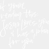 Jesus Loves You & Has A Plan For You - Christianity DTF Transfer Adult Unisex - S & M (10’’) / Light Color Design (See