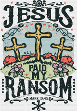 Jesus Paid My Ransom - Christianity DTF Transfer Adult Unisex - S & M (10’’) / Dark Color Design (See Imaging)