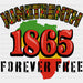 Juneteenth 1865 Forever Free BLM DTF Transfer ready2transfer Black
