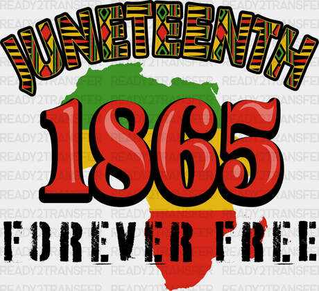 Juneteenth 1865 Forever Free Blm Dtf Transfer Adult Unisex - S & M (10’) / Black