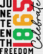 Juneteenth 1865 Freedom Celebrate Cursive - Juneteenth DTF Transfer Adult Unisex - S & M (10’’) / Dark Color Design
