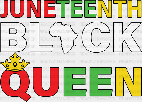 Juneteenth Black Queen Blm Dtf Transfer