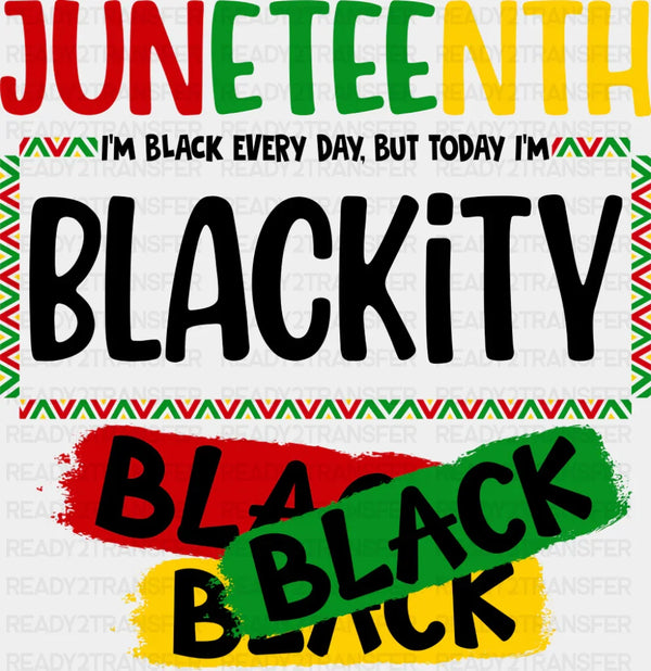 Juneteenth Blackity Black - Juneteenth DTF Transfer