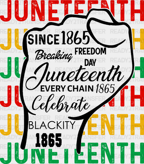 Juneteenth Breaking Freedom Day Blackity 1865 Design Dtf Transfer Adult Unisex - S & M (10’) / Black