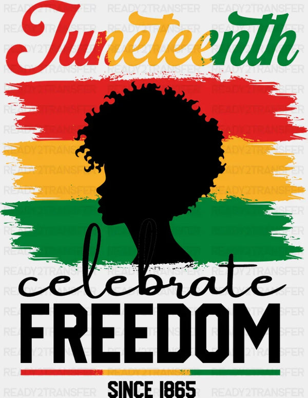 Juneteenth Celebrate Freedom Since 1865 - Juneteenth DTF Transfer