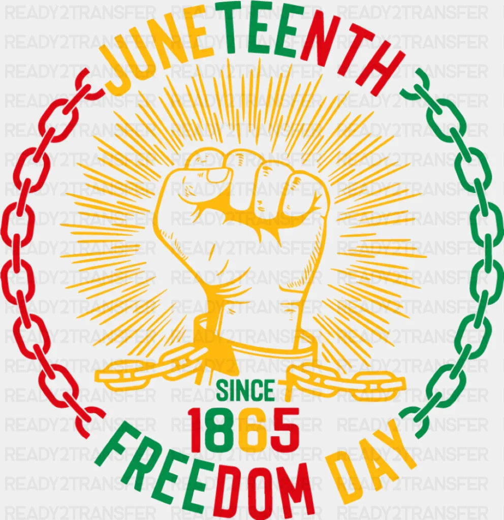 Juneteenth Since 1865 Freedom Day - Juneteenth DTF Transfer