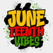 Juneteenth Vibes Design - BLM Juneteenth DTF Transfer ready2transfer White