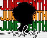 Juneteenth Vibes - Juneteenth DTF Transfer Adult Unisex - S & M (10’’) / Dark Color Design (See Imaging)