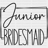 Junior Bridesmaid - Wedding Crew DTF Transfers ready2transfer Dark Color Design (See Imaging)