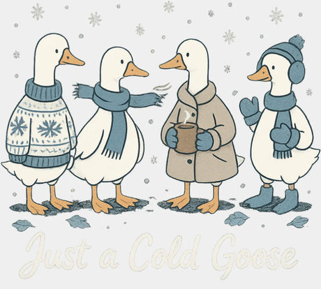 Just A Cold Goose B&W - Christmas DTF Transfer Adult Unisex - S & M (10’’) / Light Color Design (See Imaging)