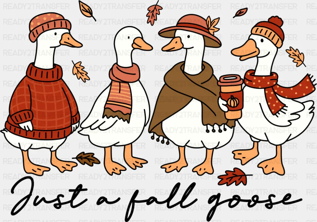 Just A Fall Goose B&W - Fall DTF Transfer Adult Unisex - S & M (10’’) / Dark Color Design (See Imaging)