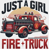 Just A Girl, Firetruck - Fire Department DTF Transfers ready2transfer Light Color Design (See Imaging)
