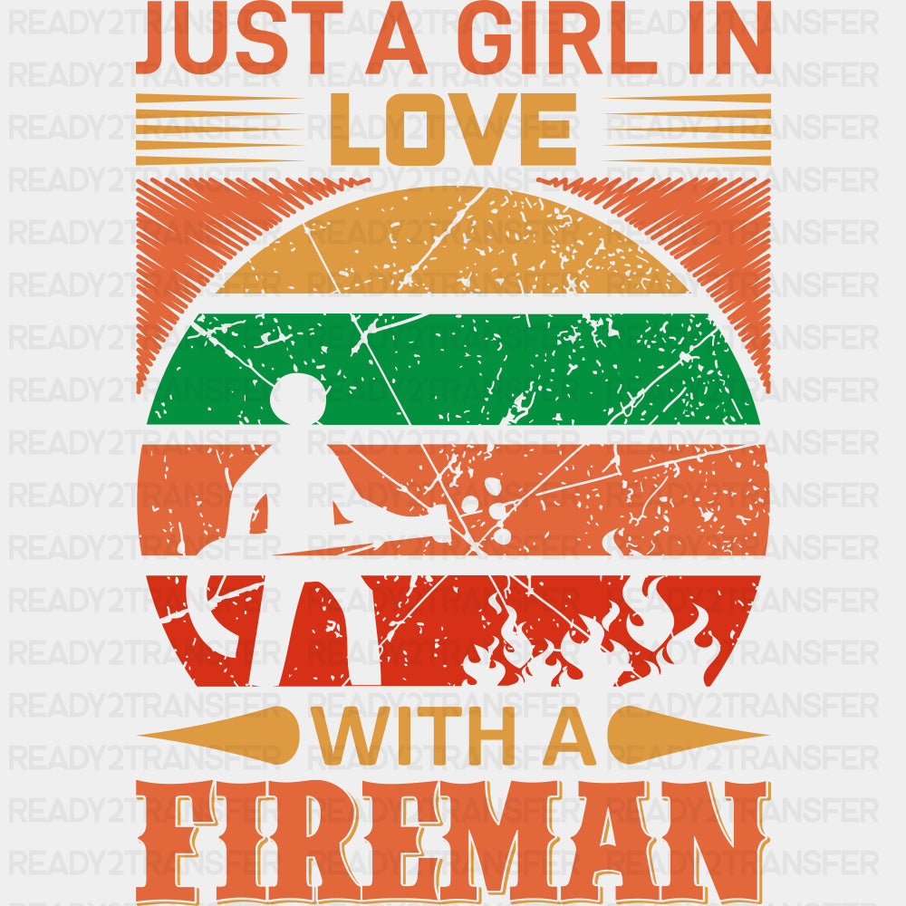 Just A Girl In Love With A Fireman - Fire Department DTF Transfers ready2transfer