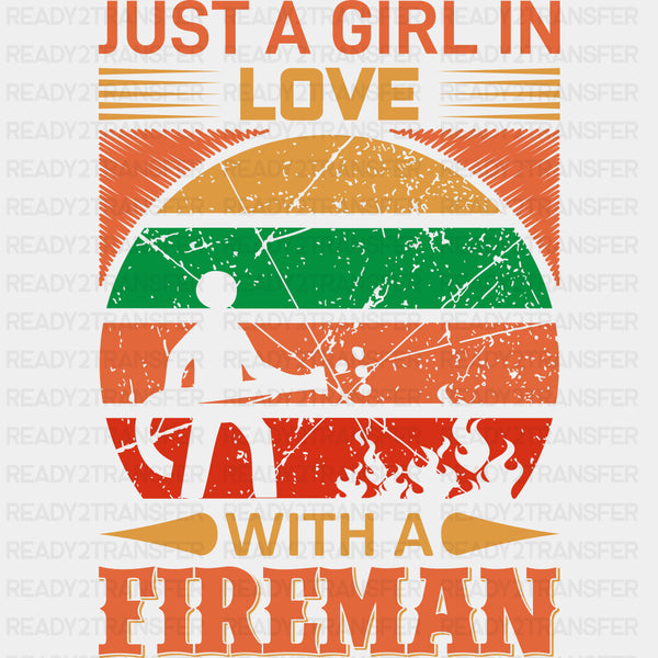 Just A Girl In Love With A Fireman - Fire Department DTF Transfers