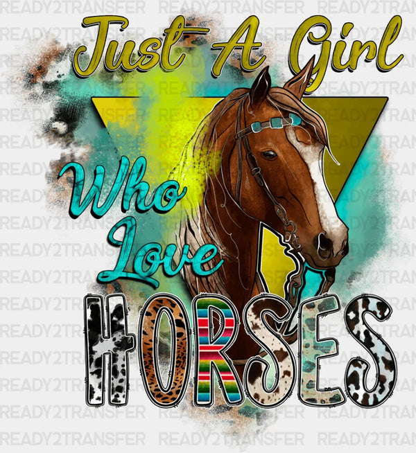 Just A Girl Who Love Horses - Farm Animals Iron On DTF Transfer