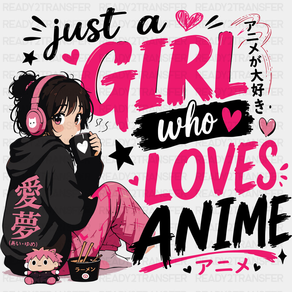 Just A Girl Who Loves Anime - Anime DTF Transfers - Adult Unisex - S & M (10’’) / Dark Color Design (See Imaging)