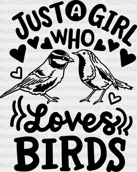 Just A Girl Who Loves Birds Two Bird Design - Iron On Dtf Transfer Adult Unisex S & M (10’’) /