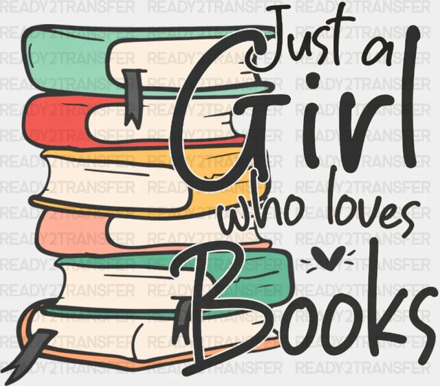 Just A Girl Who Loves Books Heart Dtf Transfer