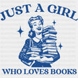 Just A Girl Who Loves Books - Reading DTF Transfers - Adult Unisex - S & M (10’’) / Dark Color Design (See Imaging)