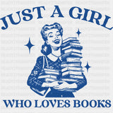 Just A Girl Who Loves Books - Reading DTF Transfers - Adult Unisex - S & M (10’’) / Dark Color Design (See Imaging)