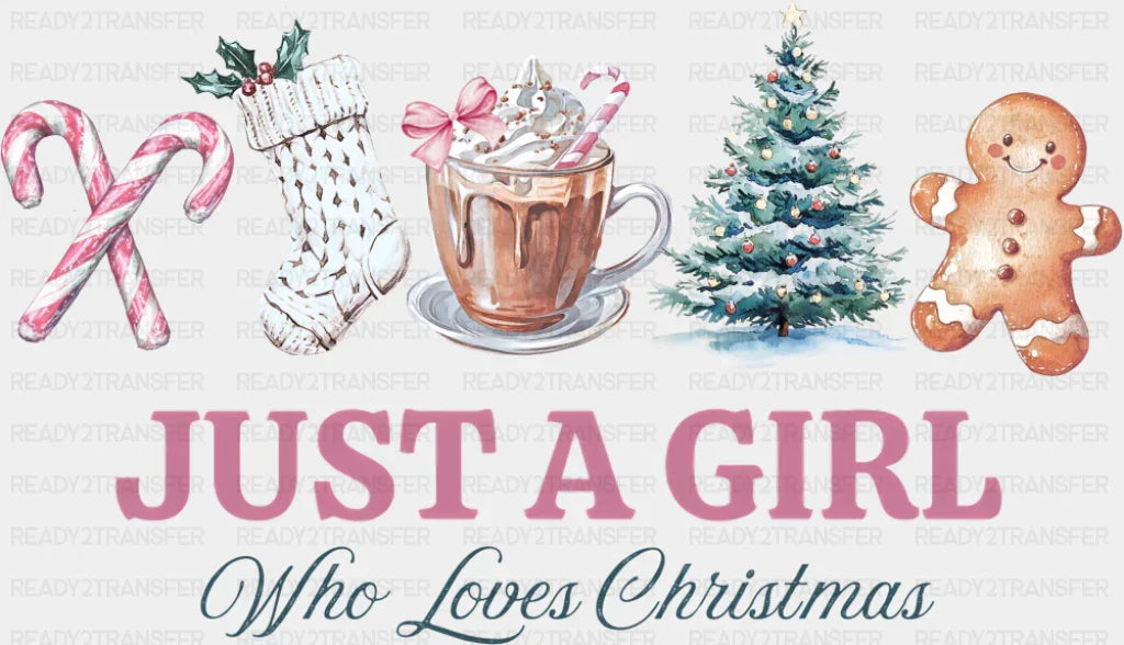 Just A Girl Who Loves Christmas - Christmas DTF Transfer
