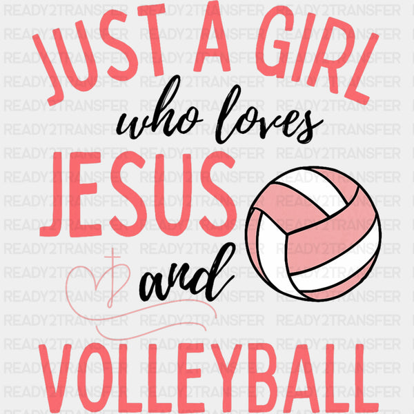Just A Girl Who Loves Jesus And Volleyball - Volleyball DTF Transfers