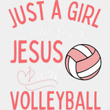 Just A Girl Who Loves Jesus And Volleyball - Volleyball DTF Transfers ready2transfer Light Color Design (See Imaging)